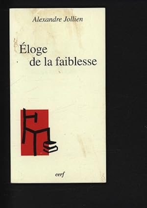 Bild des Verkufers fr Eloge de la faiblesse. zum Verkauf von Antiquariat Bookfarm