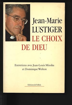 Image du vendeur pour Le Choix de Dieu : Entretiens avec Jean-Louis Missika et Dominique Wolton. mis en vente par Antiquariat Bookfarm