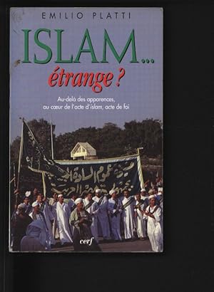 Bild des Verkufers fr ISLAM. ETRANGE ? Au-del des apparences, au coeur de l'acte d'islam, acte de foi. zum Verkauf von Antiquariat Bookfarm