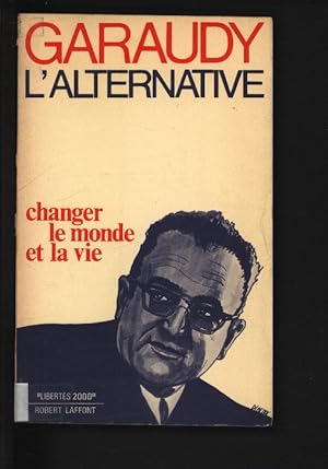 Image du vendeur pour L'Alternative : Changer le Monde et la Vie. mis en vente par Antiquariat Bookfarm