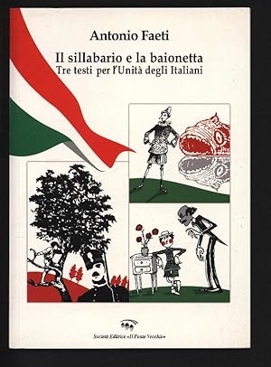 Seller image for Il sillabario e la baionetta. Tra testi per l'unit degli italiani. Appendice bibliografica. for sale by Antiquariat Bookfarm