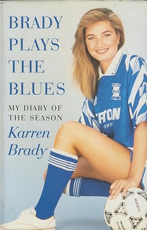 Seller image for BRADY PLAYS THE BLUES - MY DIARY OF THE SEASON for sale by Sportspages