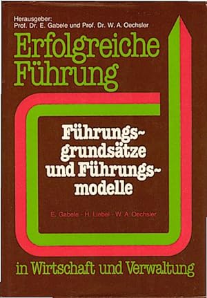 Immagine del venditore per Fhrungsgrundstze und Fhrungsmodelle / Eduard Gabele ; Hermann Liebel ; Walter A. Oechsler venduto da Schrmann und Kiewning GbR