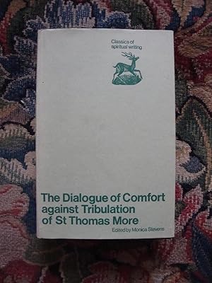 Seller image for The Dialogue of Comfort Against Tribulation of St Thomas More for sale by Anne Godfrey