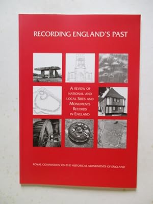 Seller image for RECORDING ENGLAND'S PAST - A REVIEW OF NATIONAL AND LOCAL SITES AND MONUMENTS RECORDS IN ENGLAND for sale by GREENSLEEVES BOOKS
