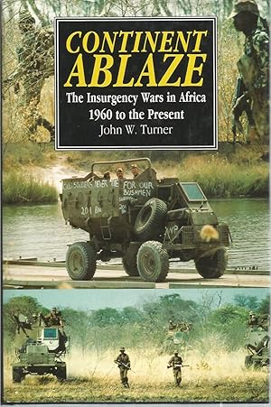 Imagen del vendedor de Continent Ablaze: The Insurgency Wars in Africa 1960 to the Present a la venta por The Book Junction