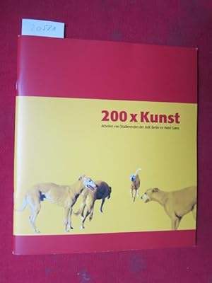 200 x Kunst : Arbeiten von Studierenden der UdK Berlin im Hotel Gates. Katalog zur Ausstellung.