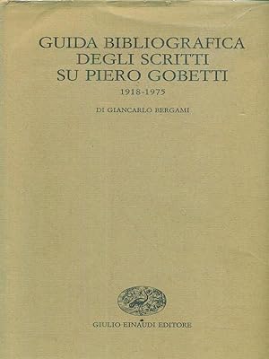 Guida bibliografica degli scritti su Piero Gobetti (1918-1975)