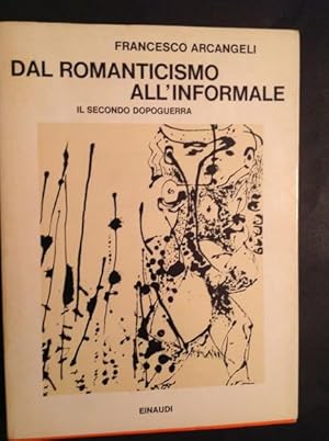 Seller image for DAL ROMANTICISMO ALL'INFORMALE- VOL. II IL SECONDO DOPOGUERRA for sale by Il Mondo Nuovo