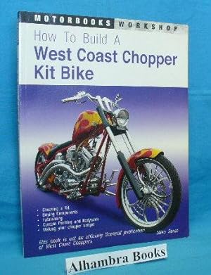 Immagine del venditore per How to Build a West Coast Chopper Kit Bike venduto da Alhambra Books