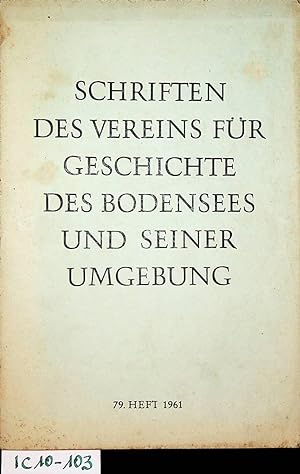 Schriften des Vereins für Geschichte des Bodensees und seiner Umgebung 79. HEFT 1961
