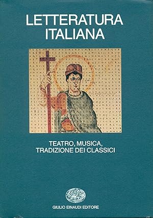 Letteratura italiana. Volume sesto. Teatro, musica, tradizione dei classici