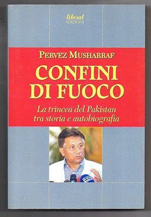 Seller image for Confini di fuoco. La trincea del Pakistan tra storia e autobografia for sale by Libreria Oltre il Catalogo