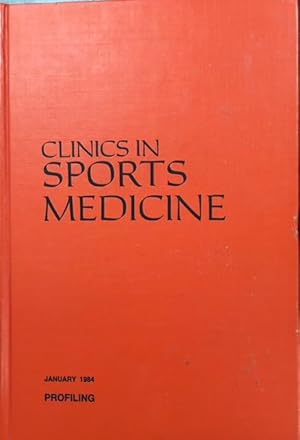 Clinics in Sports Medicine, Symposium on Profiling (Volume 3 / Number 1, January 1984)