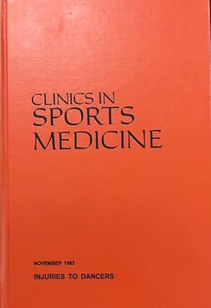 Clinics in Sports Medicine, Symposium on Injuries to Dancers (Volume 2/ Number 3 - November 1983)
