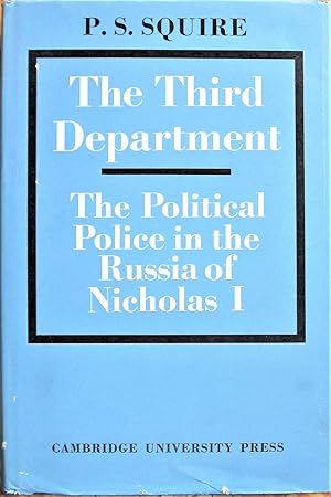 The Third Department: The Political Police in the Russia of Nicholas I.