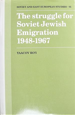 The Struggle for Soviet Jewish Emigration 1948-1967