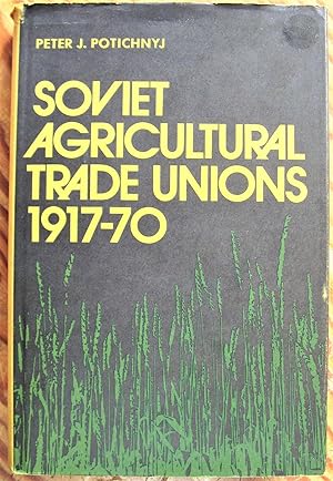 Soviet Agricultural Trade Unions 1917-70