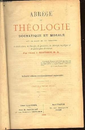 Imagen del vendedor de ABREGE DE THEOLOGIE DOGMATIQUE ET MORALE. avec les notions les plus importantes de droit canon, de liturgie de pastorale, de thologie mystique et de philosophie chrtienne. a la venta por Le-Livre