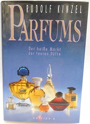 Seller image for Parfums. Der heie Markt der teuren Dfte. Mit zahlr. Abb. for sale by Der Buchfreund