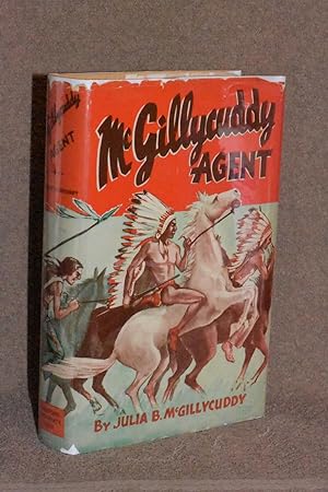 McGillycuddy Agent; A Biography of Dr. Valentine B. McGillycuddy