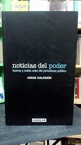 Imagen del vendedor de Noticias Del Poder, Buenas y Malas Artes del Periodismo Politico a la venta por Librera El Pez Volador