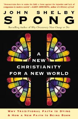 Seller image for A New Christianity for a New World: Why Traditional Faith Is Dying & How a New Faith Is Being Born (Paperback or Softback) for sale by BargainBookStores