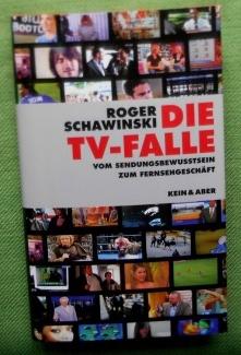 Seller image for Die TV-Falle. Vom Sendungsbewusstsein zum Fernsehgeschft. for sale by Versandantiquariat Sabine Varma