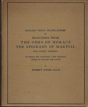 Bild des Verkufers fr English Verse Translations of Selections From The Odes of Horace, The Epigrams of Martial and Other Writers; To Which are Appended a Few Original Pieces in English and Latin zum Verkauf von Bittersweet Books