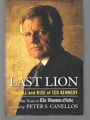 Seller image for last lion the fall and rise of ted kennedy for sale by Thomas Savage, Bookseller