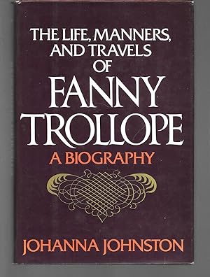 Bild des Verkufers fr the life, manners, and travels of fanny trollope zum Verkauf von Thomas Savage, Bookseller