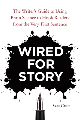Seller image for Wired for Story: The Writer's Guide to Using Brain Science to Hook Readers from the Very First Sentence (Paperback or Softback) for sale by BargainBookStores