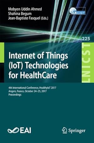 Image du vendeur pour Internet of Things (IoT) Technologies for HealthCare mis en vente par BuchWeltWeit Ludwig Meier e.K.