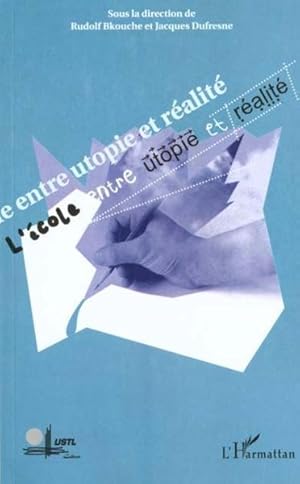 Seller image for L'cole entre utopie et ralit for sale by Chapitre.com : livres et presse ancienne