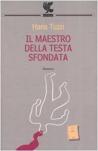 Bild des Verkufers fr Il Maestro della Testa sfondata zum Verkauf von Luens di Marco Addonisio