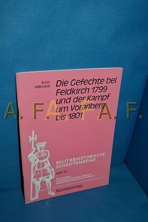 Bild des Verkufers fr Die Gefechte bei Feldkirch 1799 und der Kampf um Vorarlberg bis 1801. Militrhistorische Schriftenreihe Heft 52. zum Verkauf von Antiquarische Fundgrube e.U.