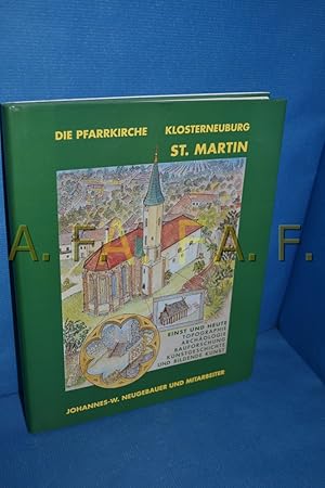 Bild des Verkufers fr Die Pfarrkirche Klosterneuburg-St. Martin einst und heute : Topographie, Archologie, Bauforschung, Kunstgeschichte und bildende Kunst. zum Verkauf von Antiquarische Fundgrube e.U.