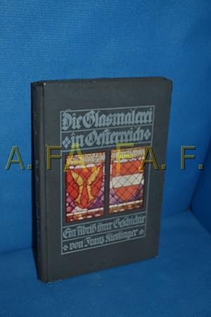 Imagen del vendedor de Die Glasmalerei in sterreich : Ein Abri ihrer Geschichte. Franz Kieslinger a la venta por Antiquarische Fundgrube e.U.