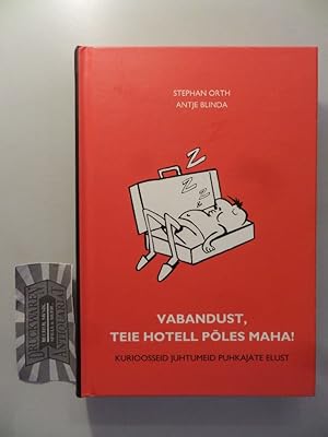 Seller image for Vabandust, teie Hotell poles Maha! Kurioosseid juhtumeid Puhkajate elust. for sale by Druckwaren Antiquariat