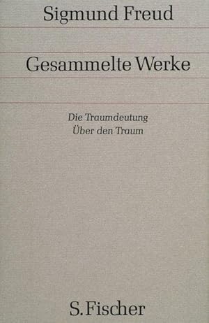 Die Traumdeutung / Über den Traum (Sigmund Freud, Gesammelte Werke in 18 Bänden mit einem Nachtra...