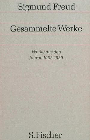 Werke aus den Jahren 1932-1939 (Sigmund Freud, Gesammelte Werke in 18 Bänden mit einem Nachtragsb...