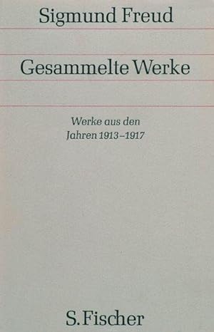 Werke aus den Jahren 1913-1917 (Sigmund Freud, Gesammelte Werke in 18 Bänden mit einem Nachtragsb...