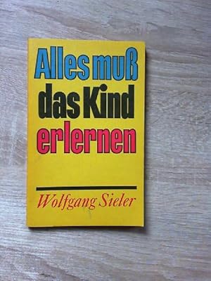 Alles muß das Kind erlernen.