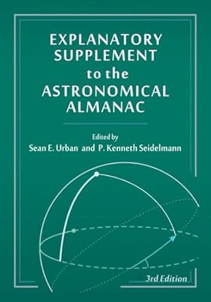 Imagen del vendedor de Explanatory Supplement to the Astronomical Almanac a la venta por GreatBookPrices