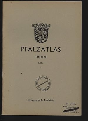 Bild des Verkufers fr Pfalzatlas. Textband. 7. Heft. zum Verkauf von Antiquariat Bookfarm