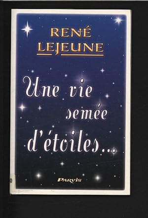 Bild des Verkufers fr Une vie semee d'etoiles. zum Verkauf von Antiquariat Bookfarm
