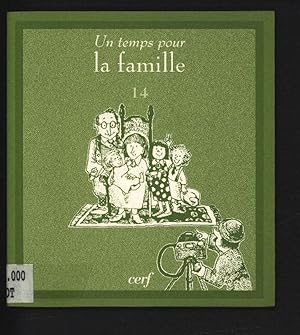 Bild des Verkufers fr Un temps pour la famille. zum Verkauf von Antiquariat Bookfarm