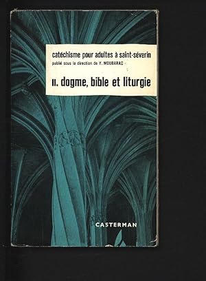 Bild des Verkufers fr Dogme, Bible et liturgie, Tome 2. Catechisme pour adultes a Saint-Severin. zum Verkauf von Antiquariat Bookfarm