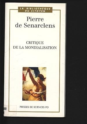 Bild des Verkufers fr Critique de la mondialisation. (= La bibliotheque du citoyen) zum Verkauf von Antiquariat Bookfarm