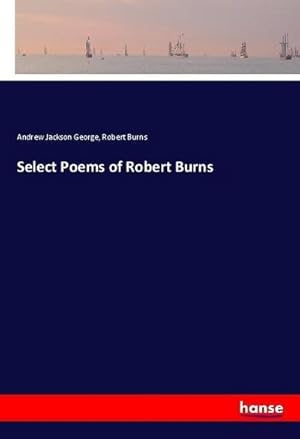 Image du vendeur pour Select Poems of Robert Burns mis en vente par AHA-BUCH GmbH